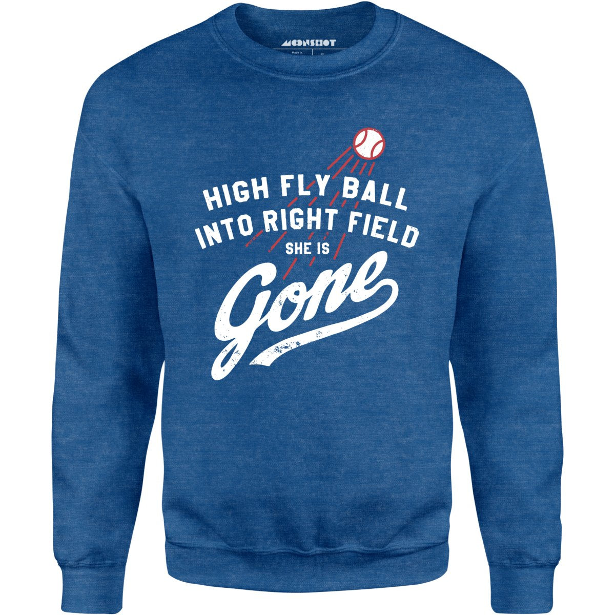 High Fly Ball Into Right Field She is Gone - Unisex Sweatshirt