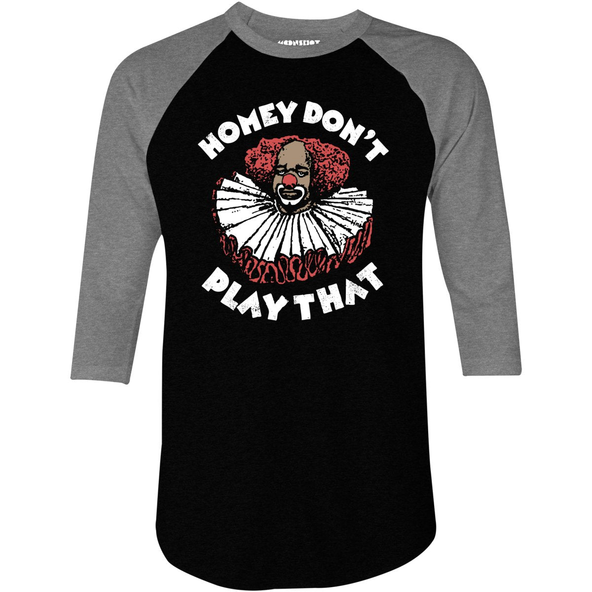 Homey Don't Play That - 3/4 Sleeve Raglan T-Shirt