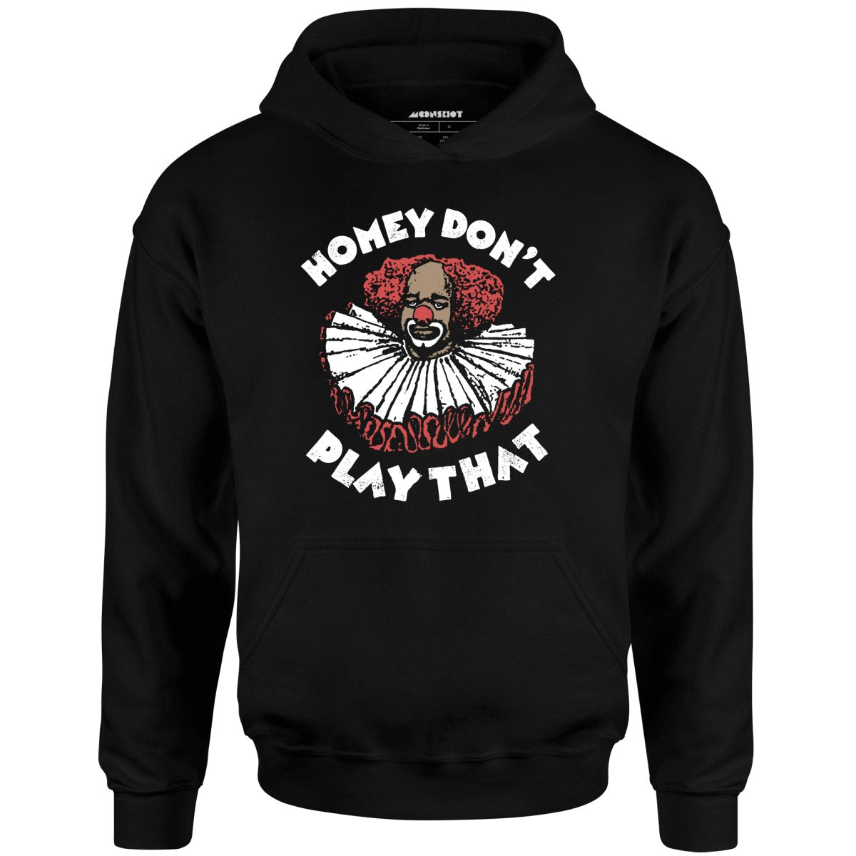 Homey Don't Play That - Unisex Hoodie