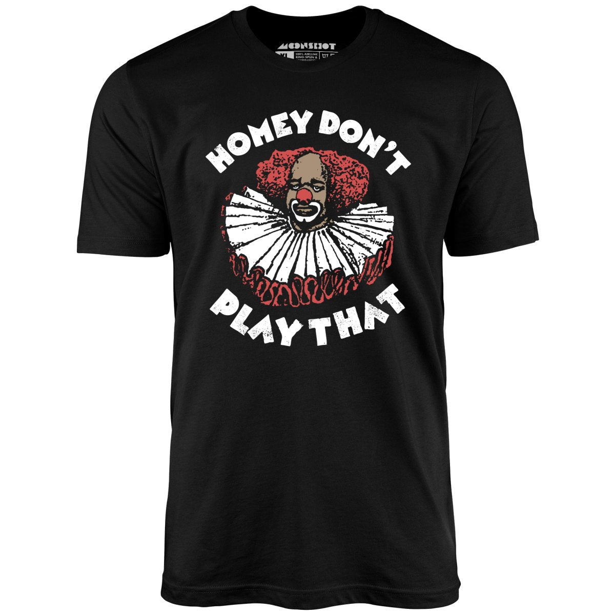 Homey Don't Play That - Unisex T-Shirt