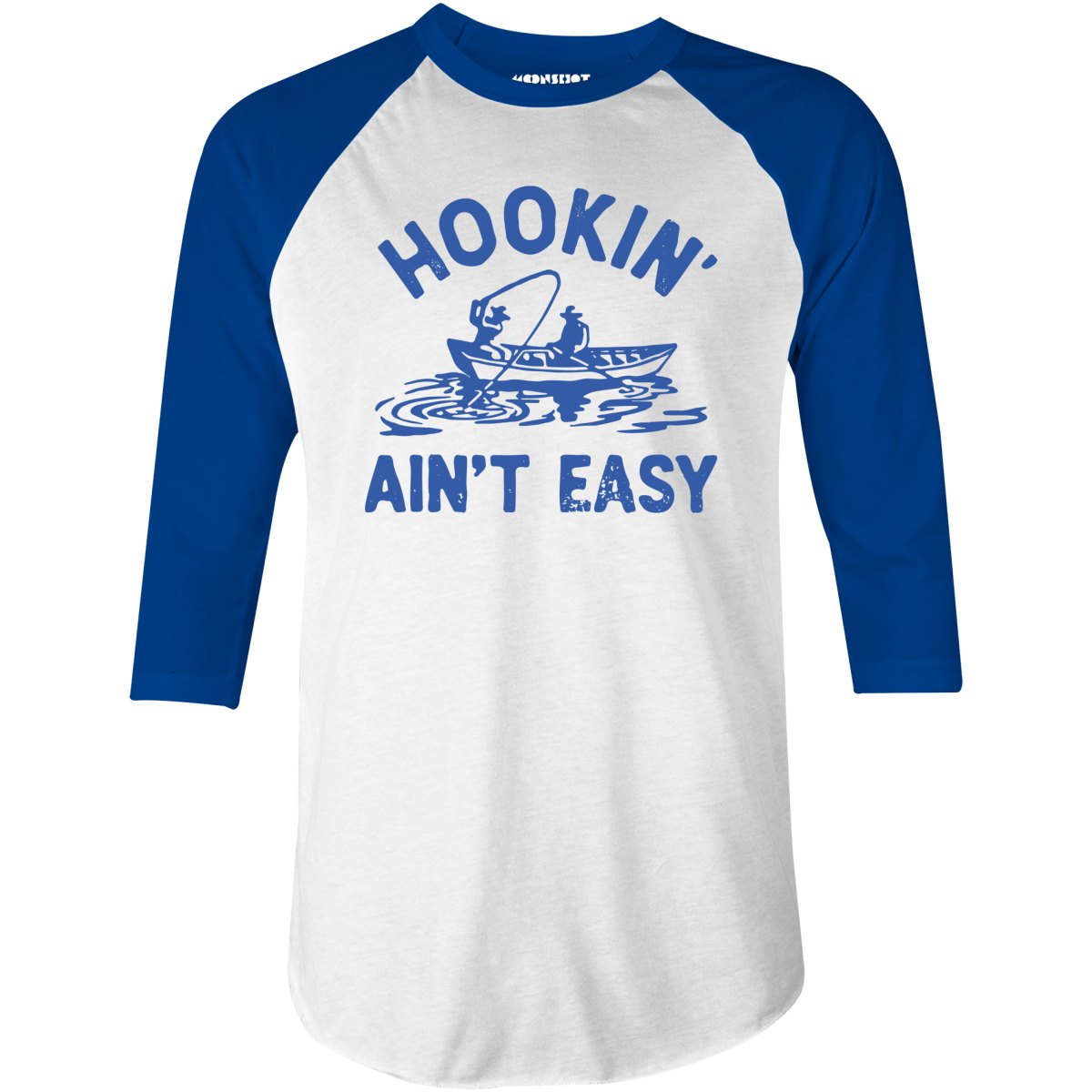 Hookin' Ain't Easy - 3/4 Sleeve Raglan T-Shirt