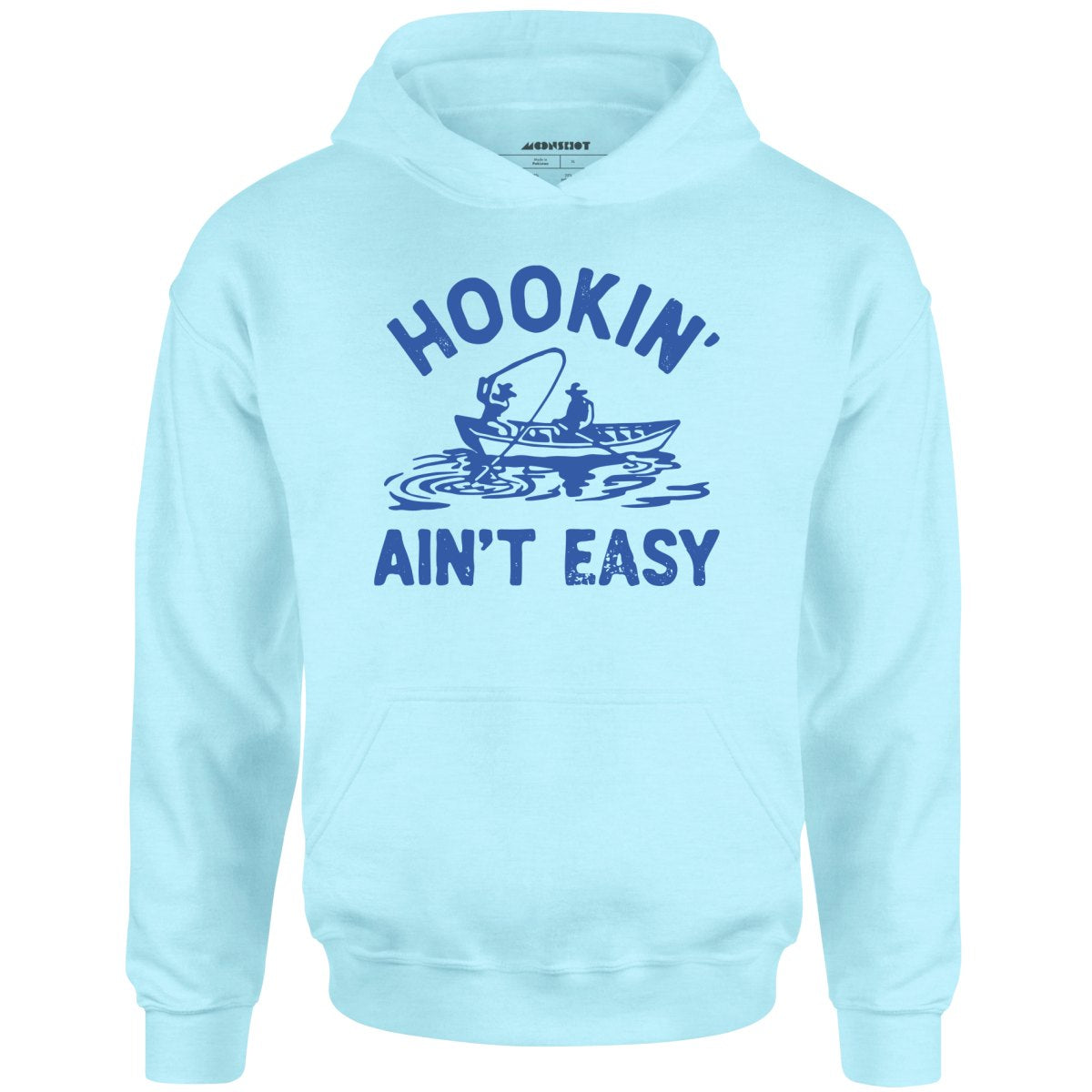 Hookin' Ain't Easy - Unisex Hoodie