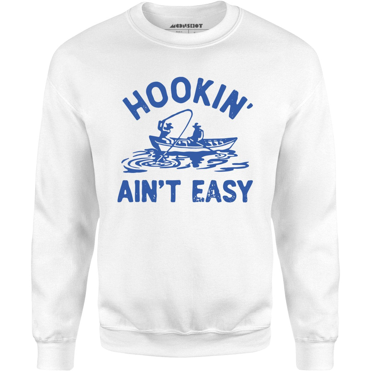 Hookin' Ain't Easy - Unisex Sweatshirt