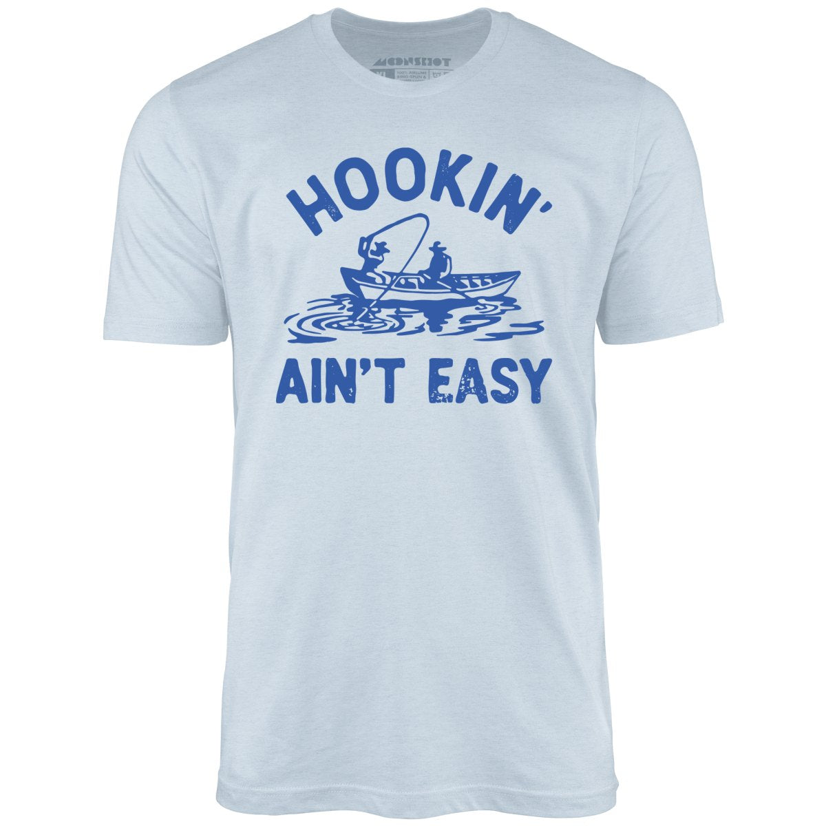 Hookin' Ain't Easy - Unisex T-Shirt