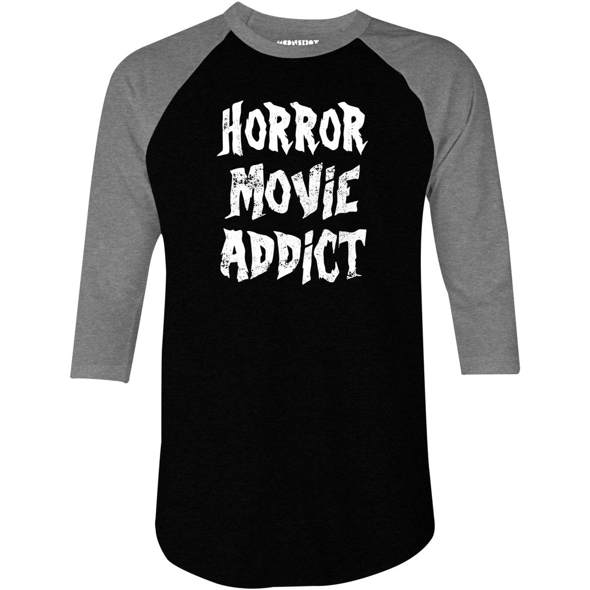 Horror Movie Addict - 3/4 Sleeve Raglan T-Shirt