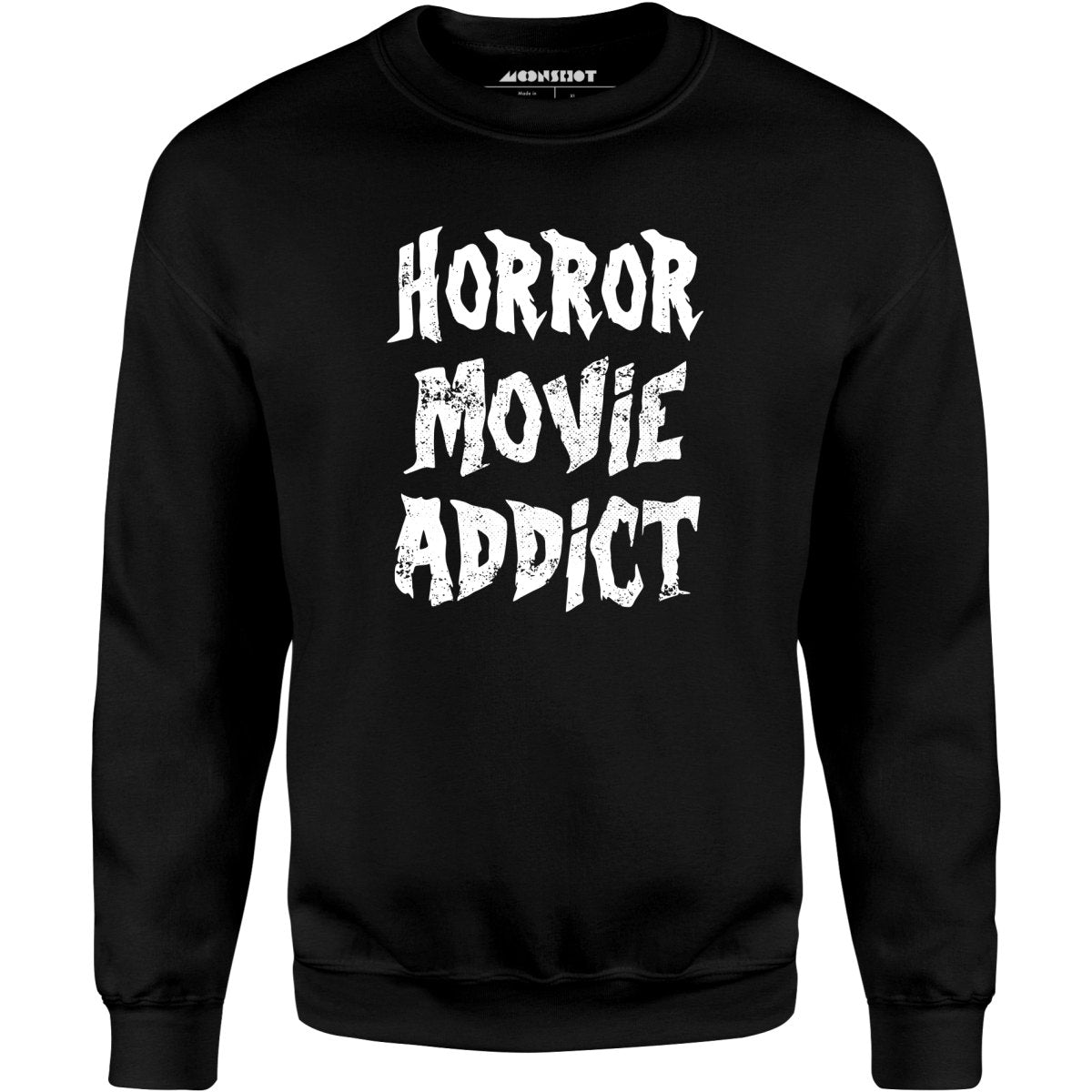 Horror Movie Addict - Unisex Sweatshirt