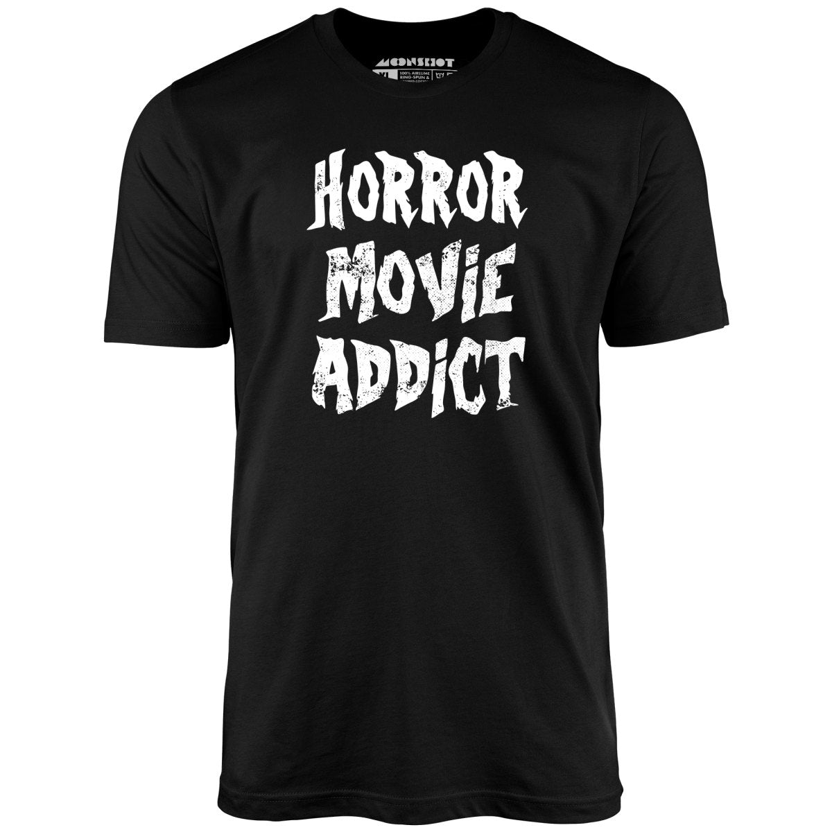 Horror Movie Addict - Unisex T-Shirt