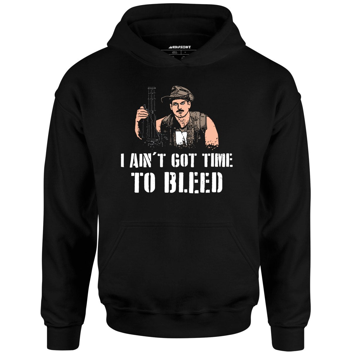 I Ain't Got Time to Bleed - Unisex Hoodie