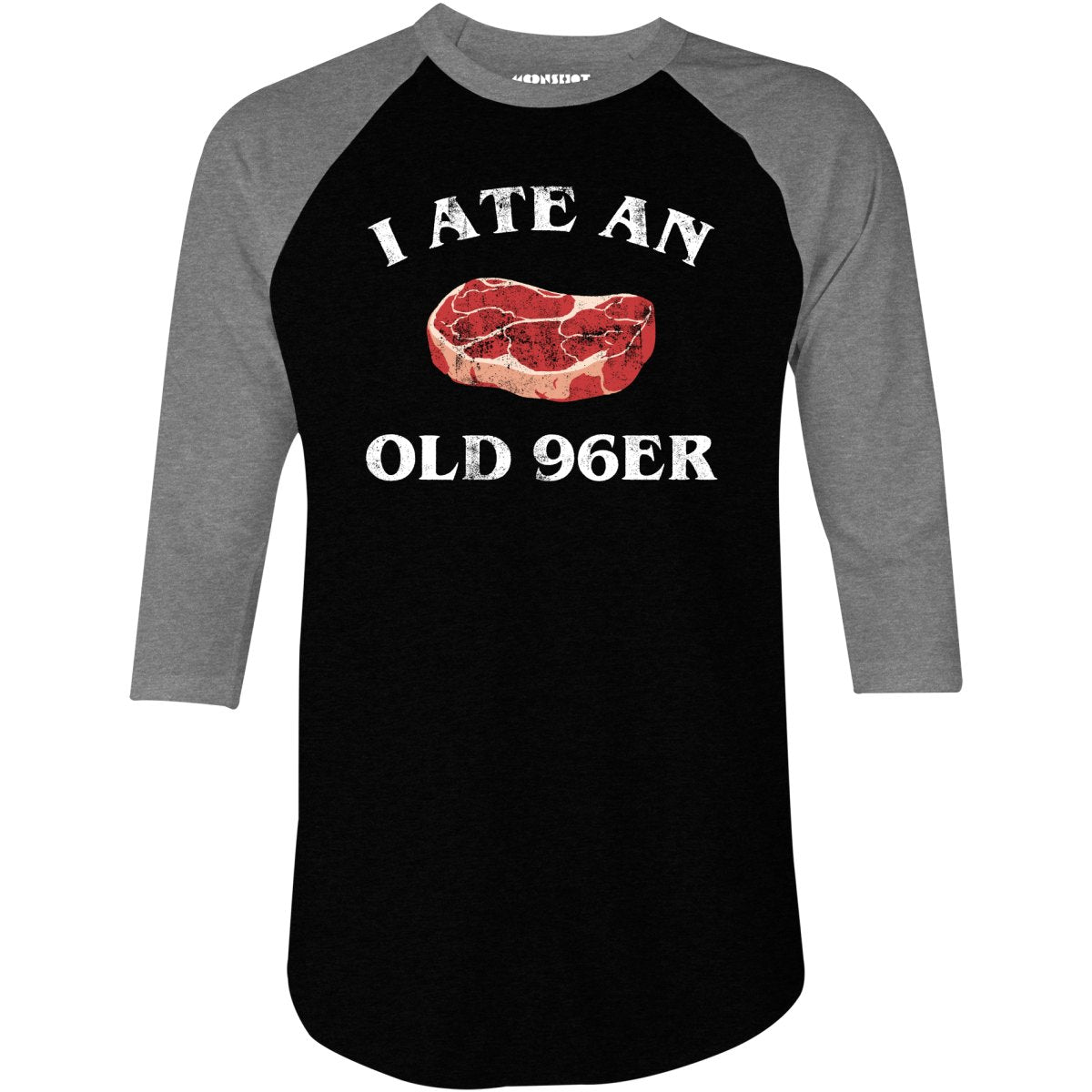 I Ate An Old 96er - 3/4 Sleeve Raglan T-Shirt