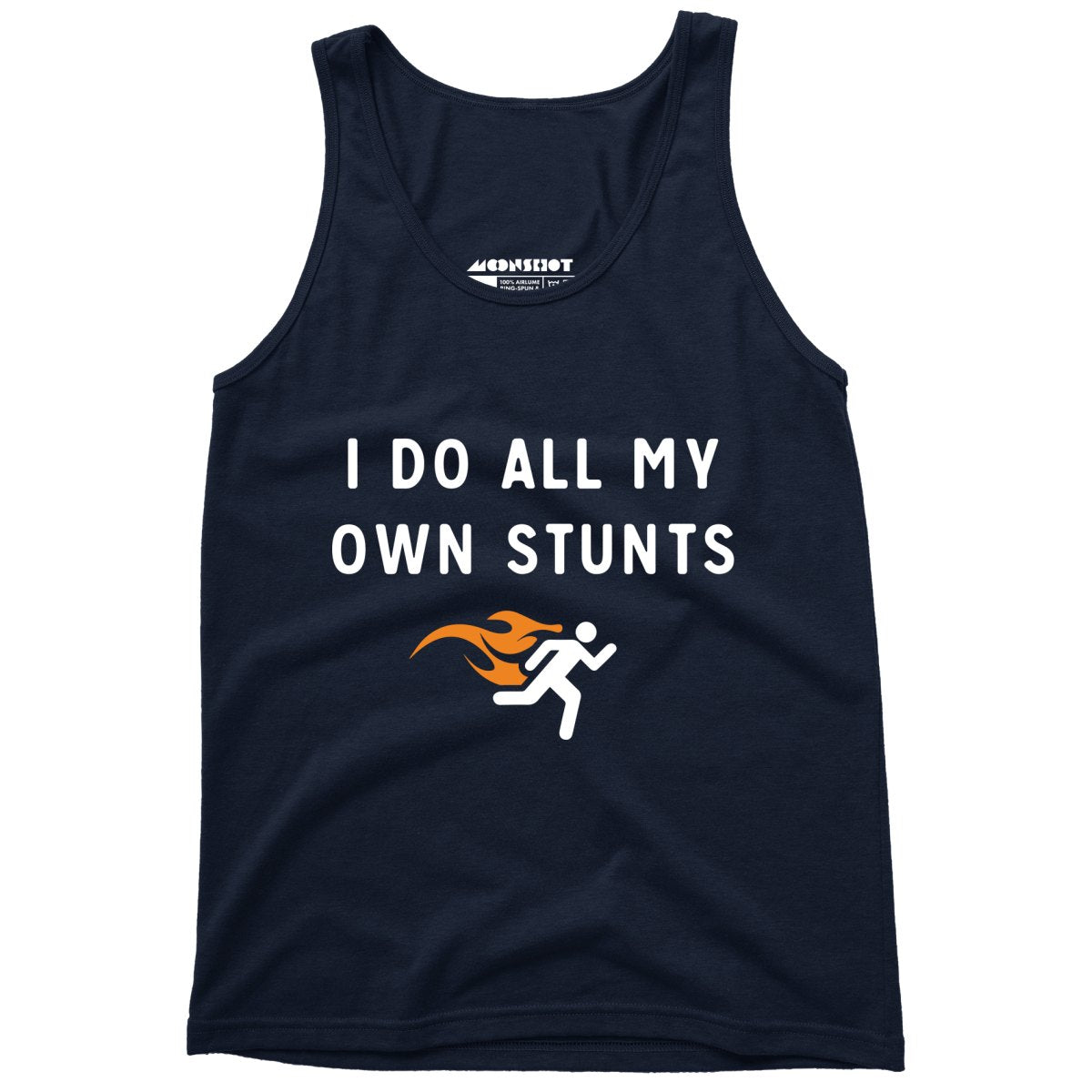 I Do All My Own Stunts - Unisex Tank Top