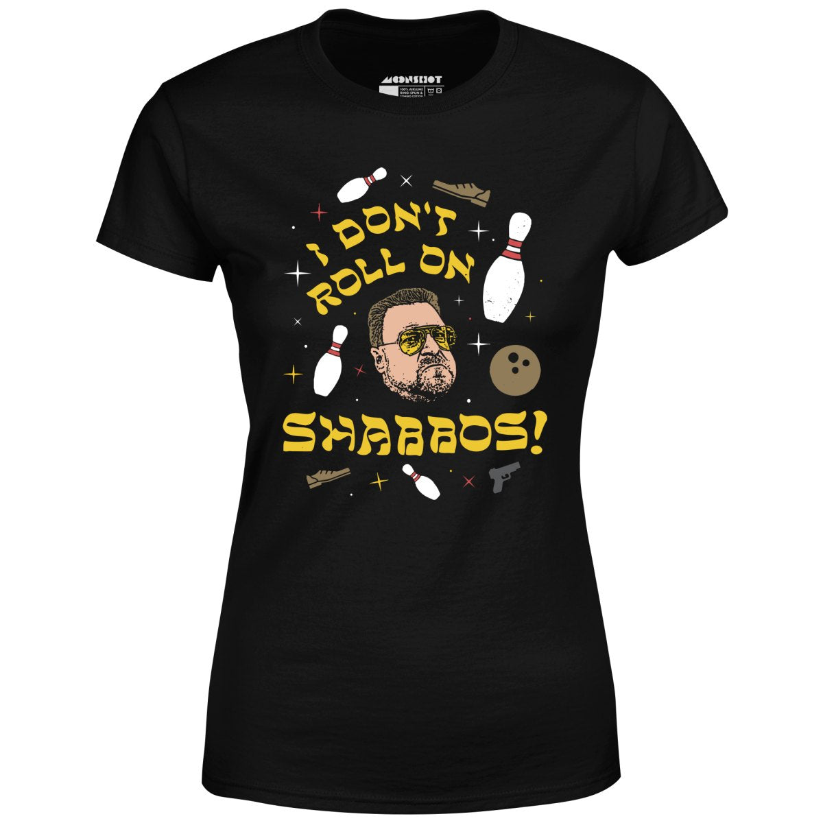 I Don't Roll on Shabbos - Women's T-Shirt