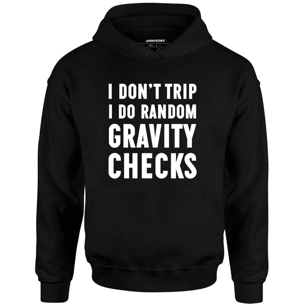 I Don't Trip I Do Random Gravity Checks - Unisex Hoodie