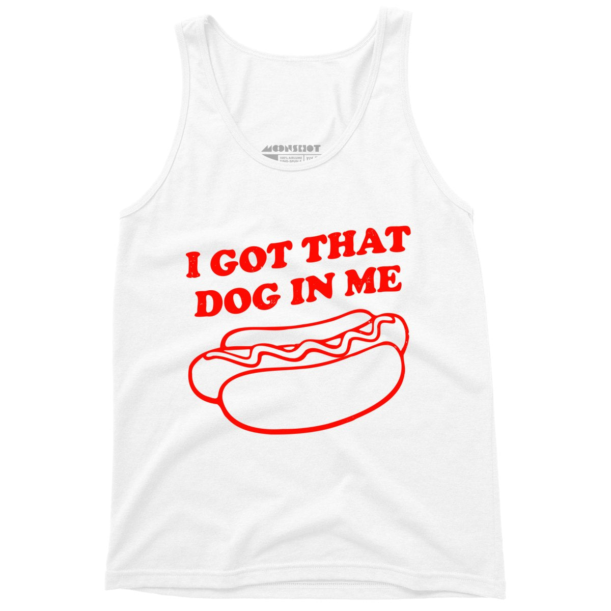 I Got That Dog in Me - Unisex Tank Top