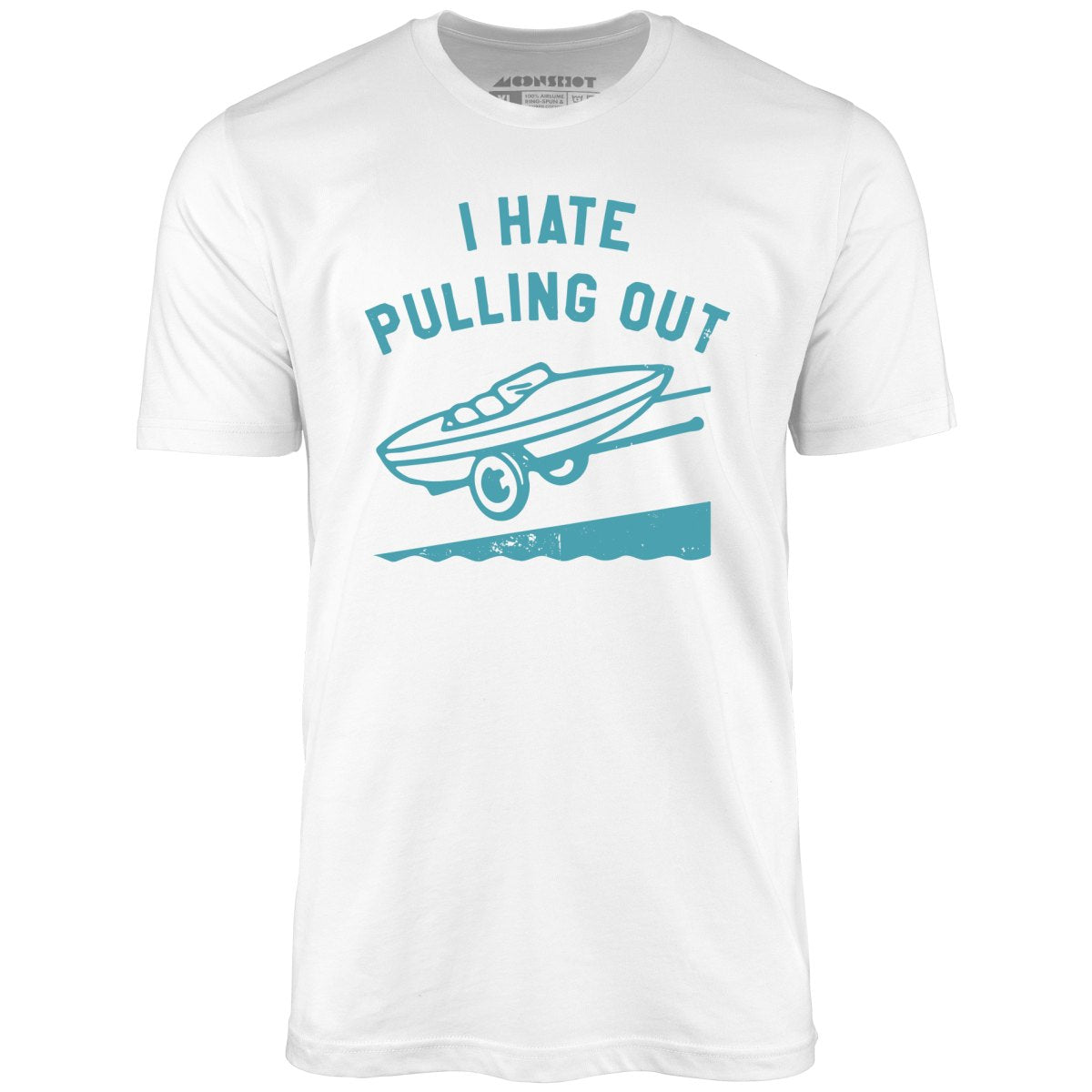 I Hate Pulling Out - Unisex T-Shirt