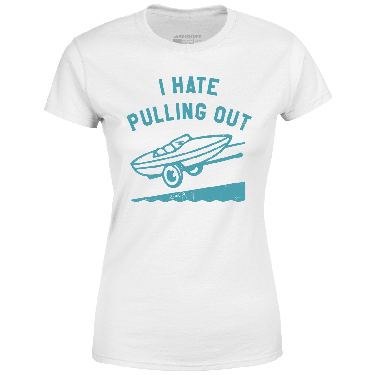 I Hate Pulling Out - Women's T-Shirt
