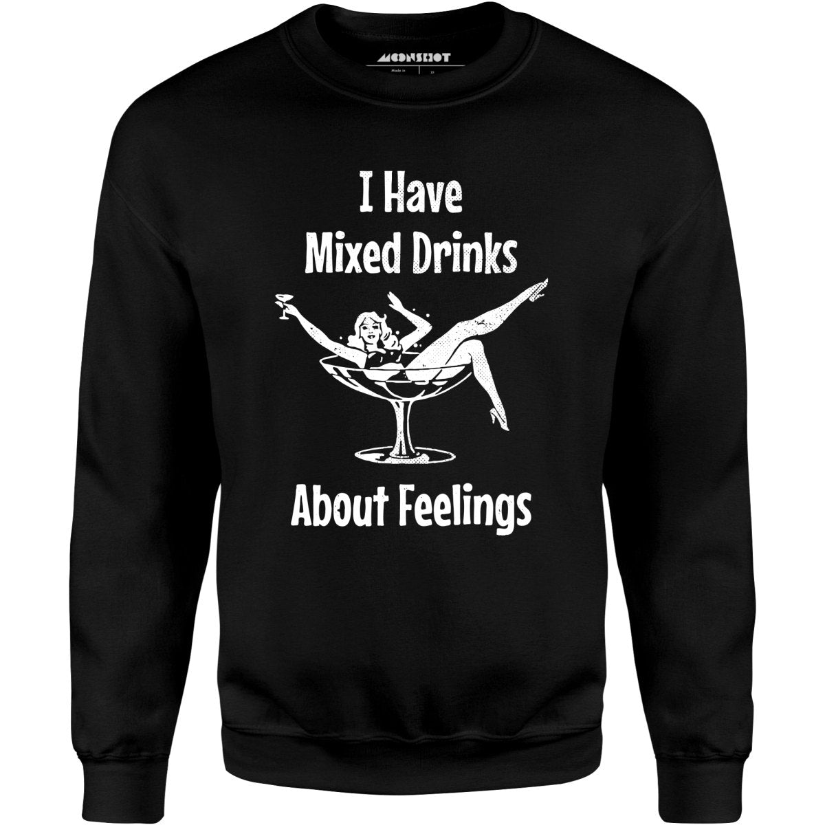 I Have Mixed Drinks About Feelings - Unisex Sweatshirt