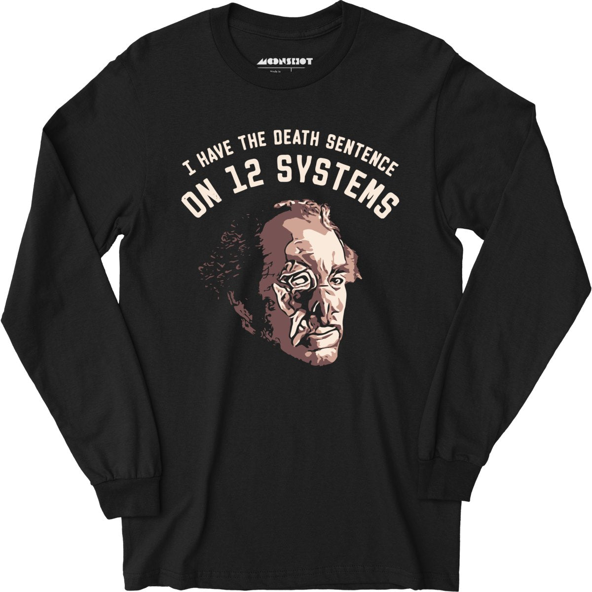 I Have the Death Sentence on 12 Systems - Long Sleeve T-Shirt