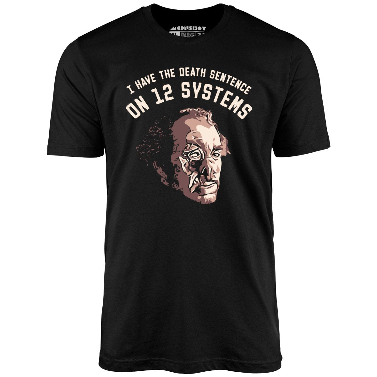 I Have the Death Sentence on 12 Systems - Unisex T-Shirt