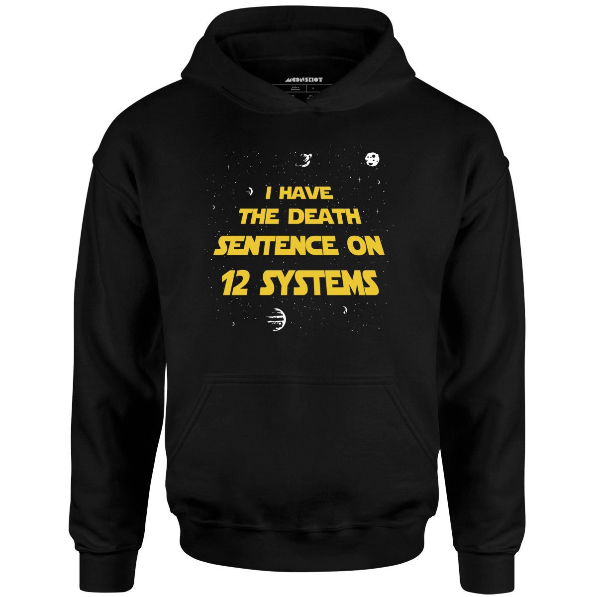 I Have the Death Sentence on 12 Systems v2 - Unisex Hoodie