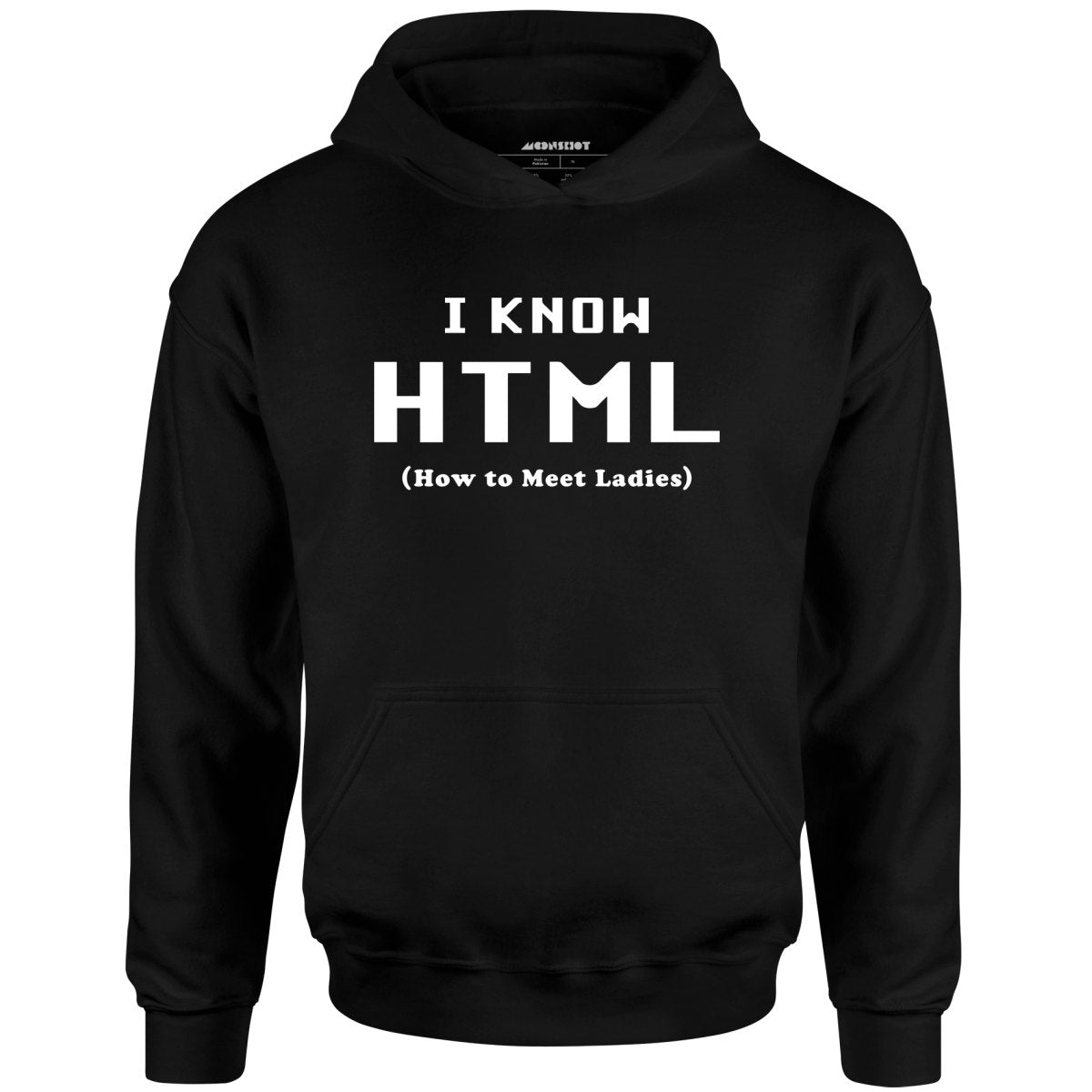 I Know HTML - How to Meet Ladies - Unisex Hoodie