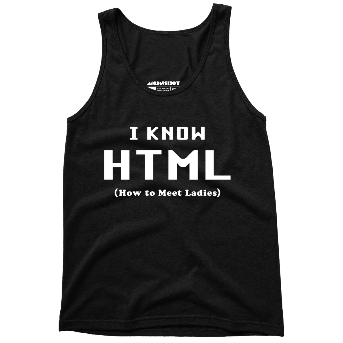 I Know HTML - How to Meet Ladies - Unisex Tank Top