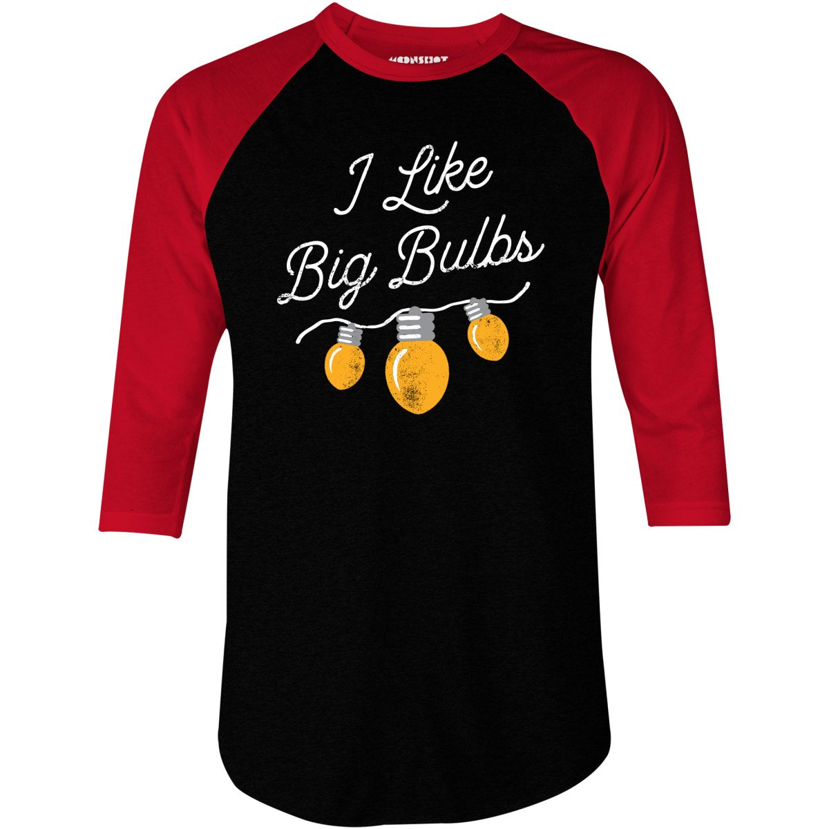 I Like Big Bulbs - 3/4 Sleeve Raglan T-Shirt