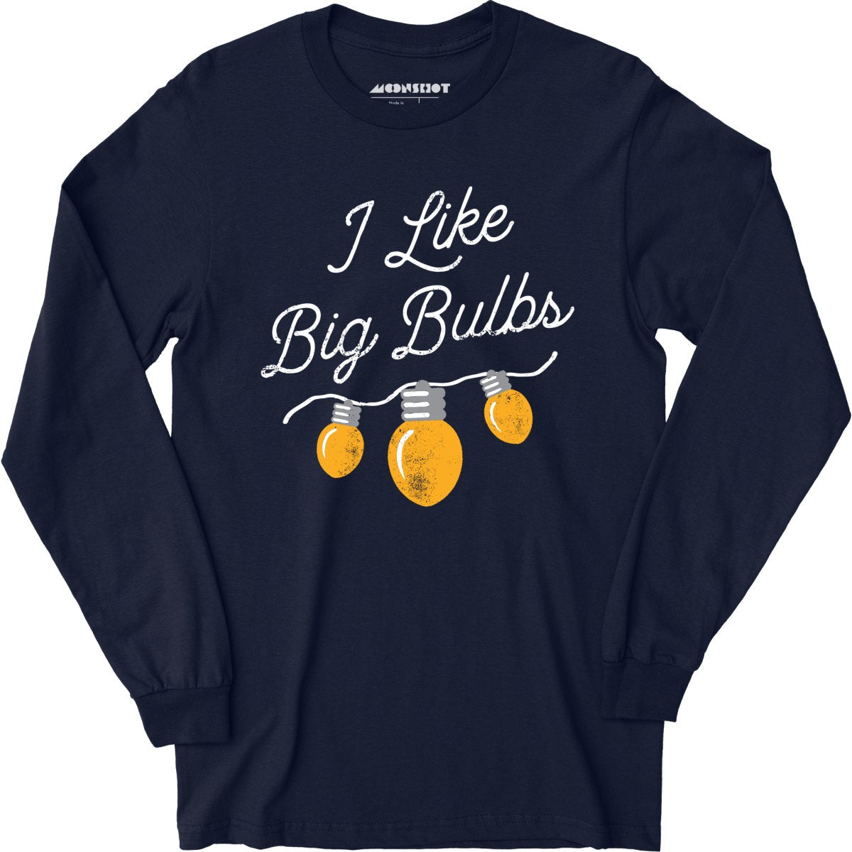 I Like Big Bulbs - Long Sleeve T-Shirt