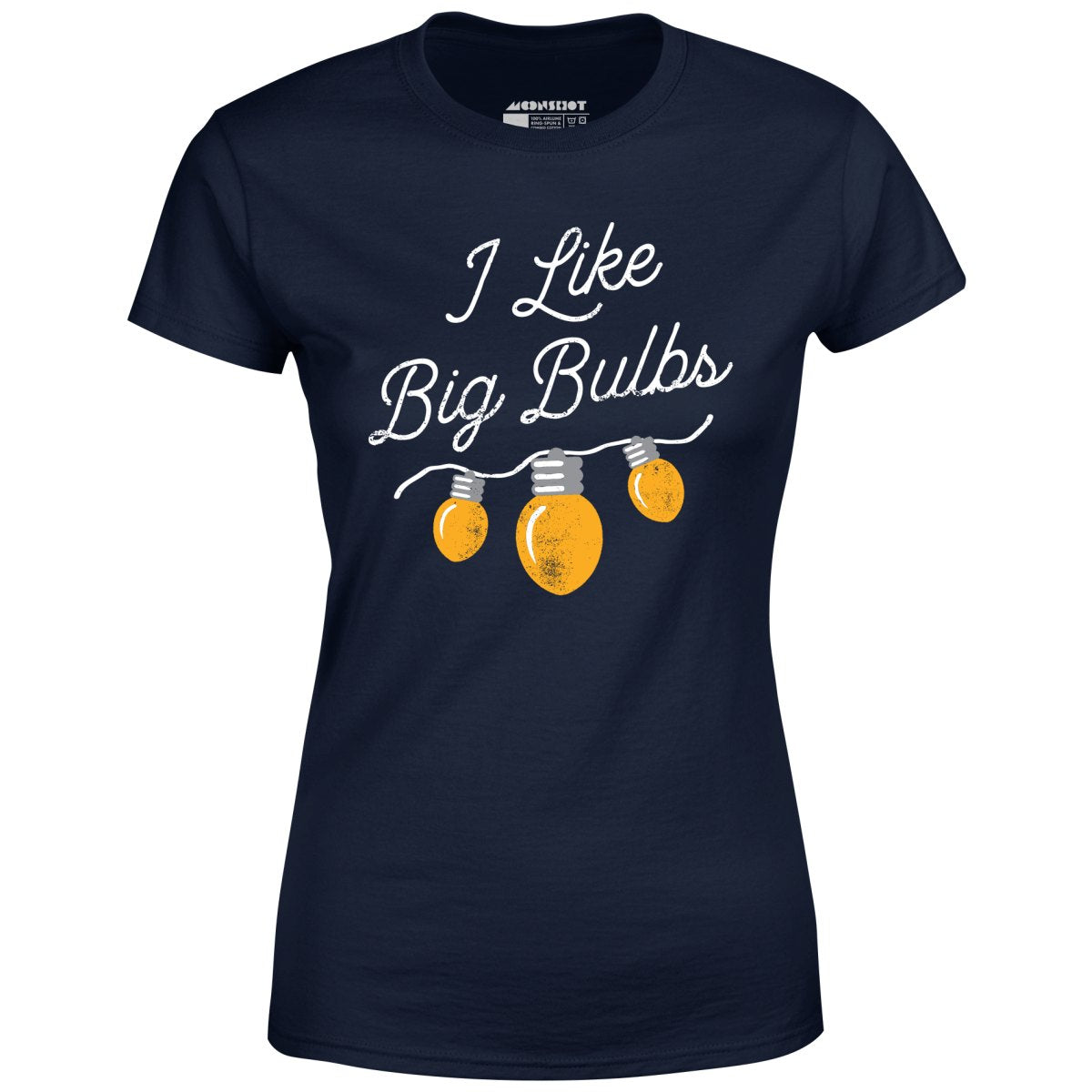 I Like Big Bulbs - Women's T-Shirt