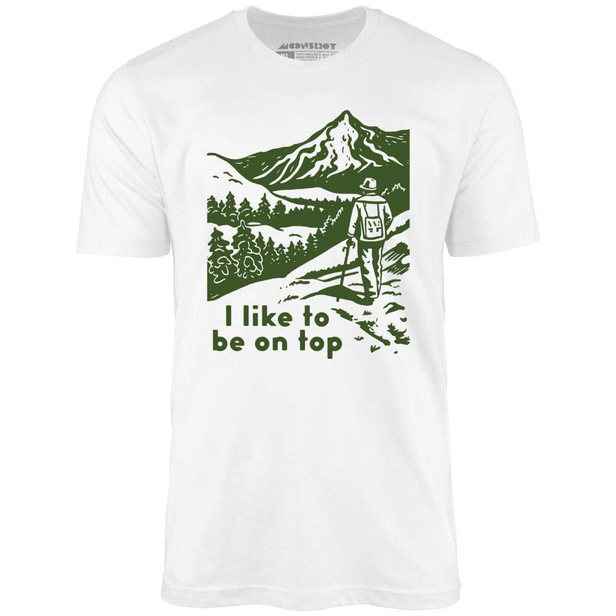 I Like To Be On Top - Unisex T-Shirt