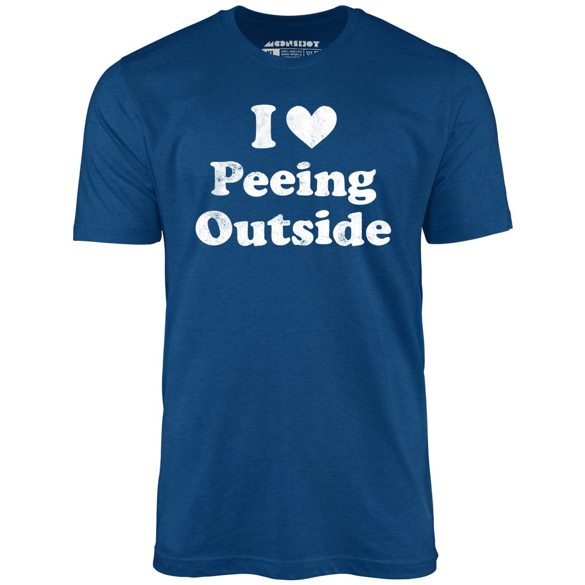 I Love Peeing Outside - Unisex T-Shirt