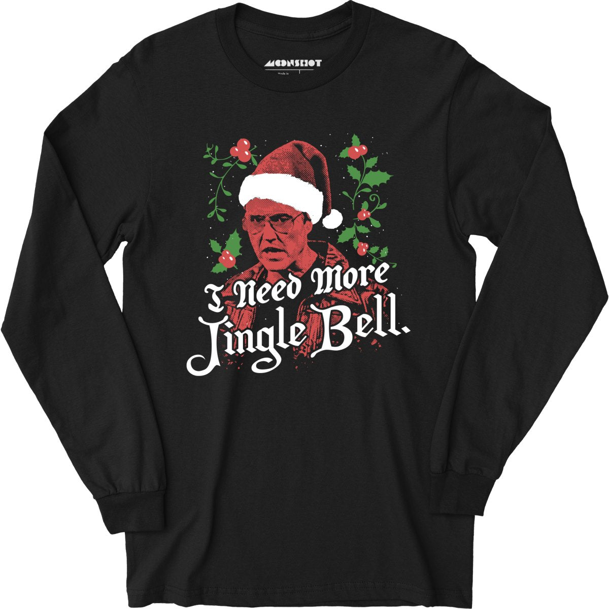I Need More Jingle Bell - Long Sleeve T-Shirt
