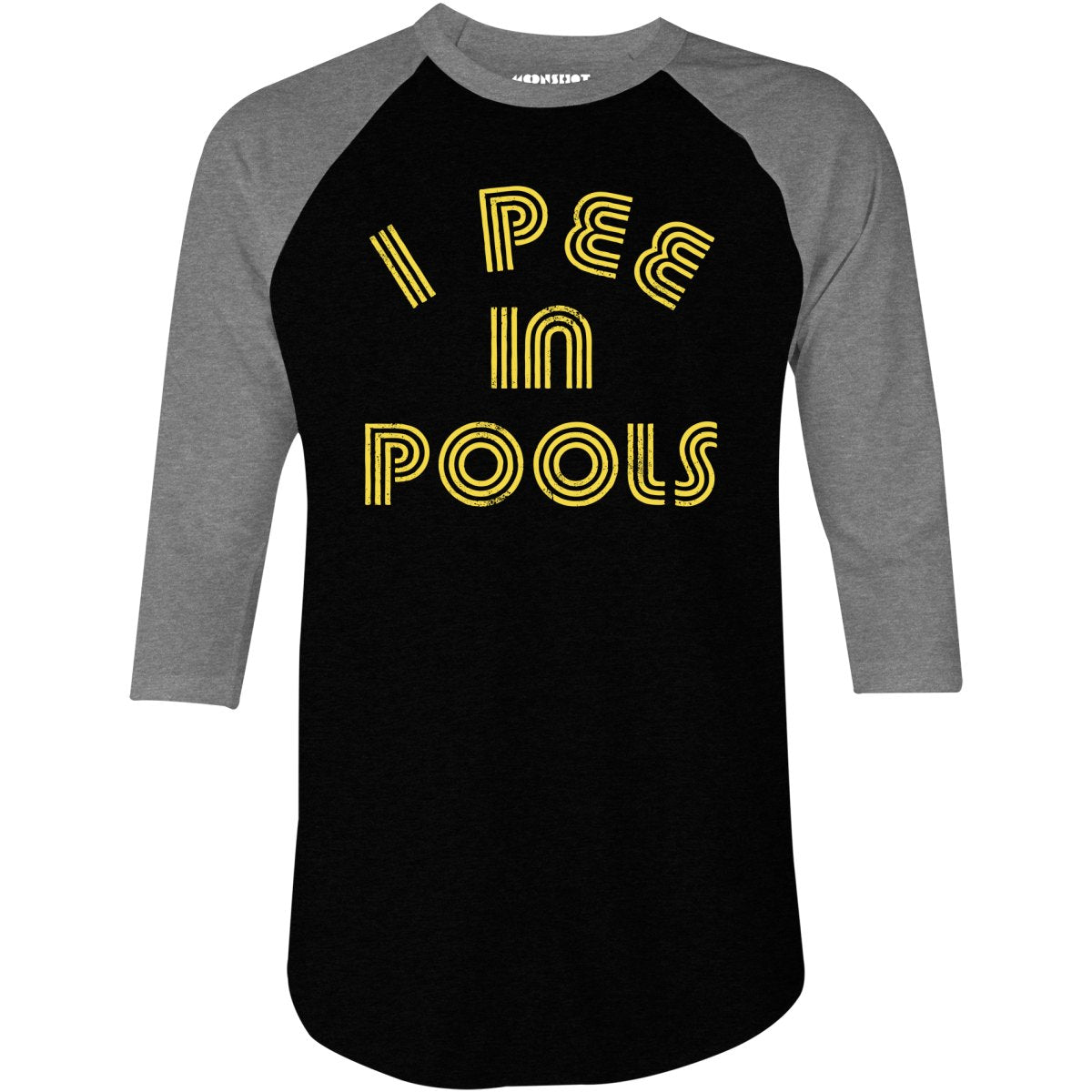 I Pee in Pools - 3/4 Sleeve Raglan T-Shirt