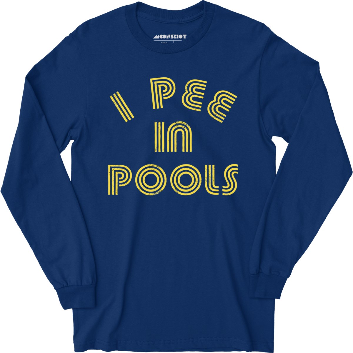 I Pee in Pools - Long Sleeve T-Shirt