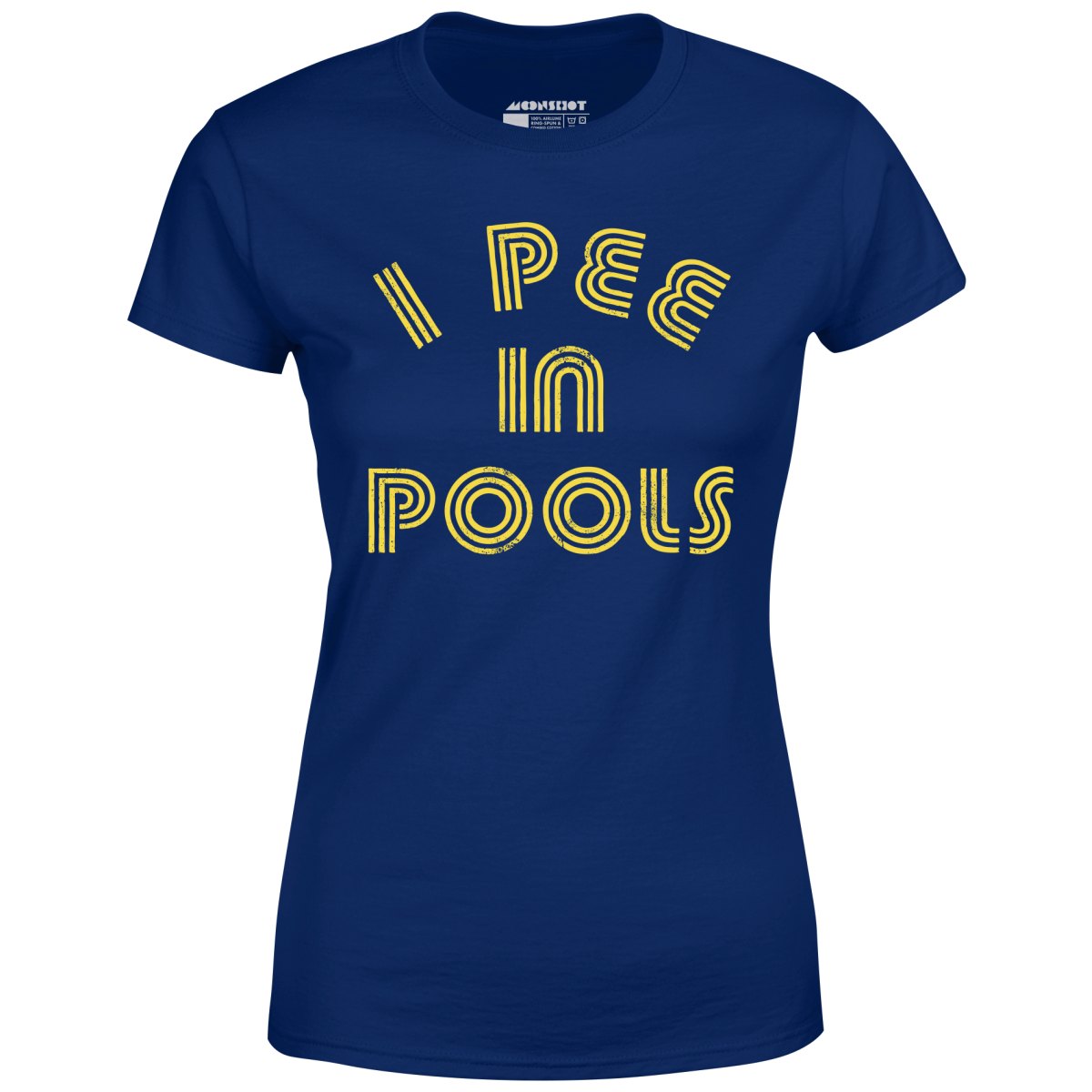 I Pee in Pools - Women's T-Shirt