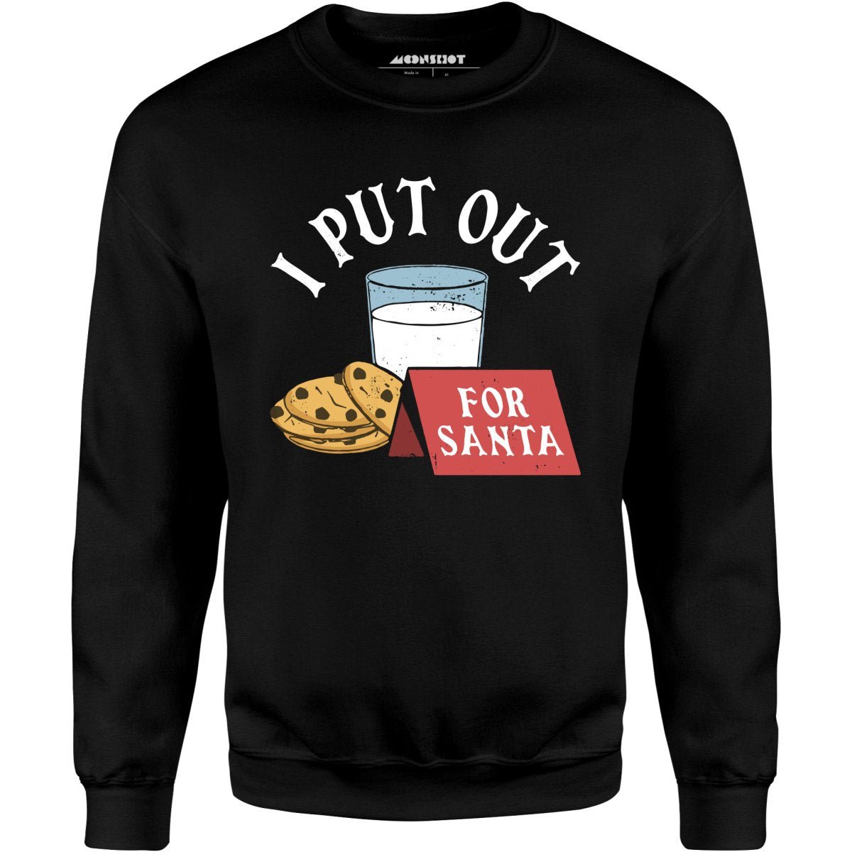 I Put Out For Santa - Unisex Sweatshirt
