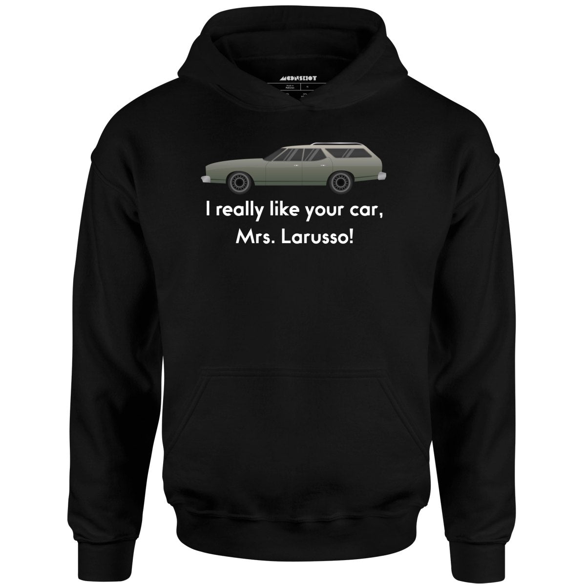 I Really Like Your Car Mrs. Larusso - Unisex Hoodie