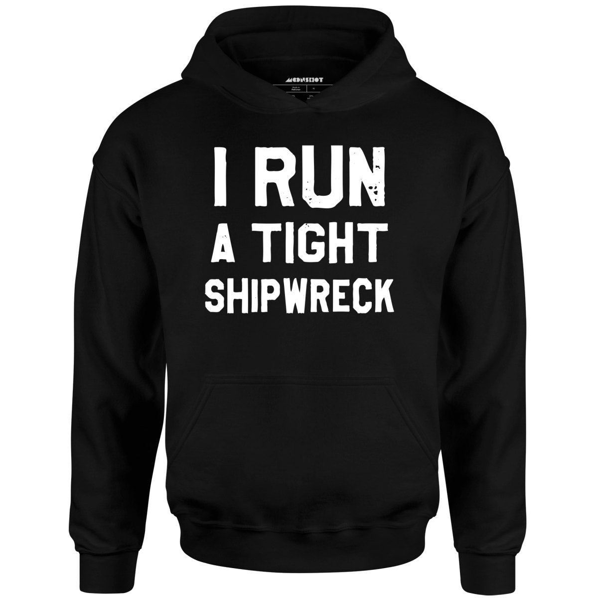I Run a Tight Shipwreck - Unisex Hoodie