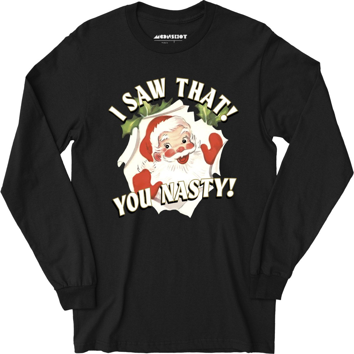 I Saw That You Nasty - Long Sleeve T-Shirt