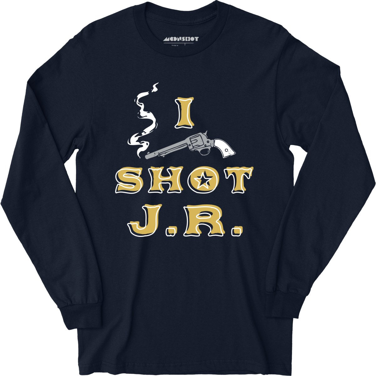 I Shot J.R. - Long Sleeve T-Shirt