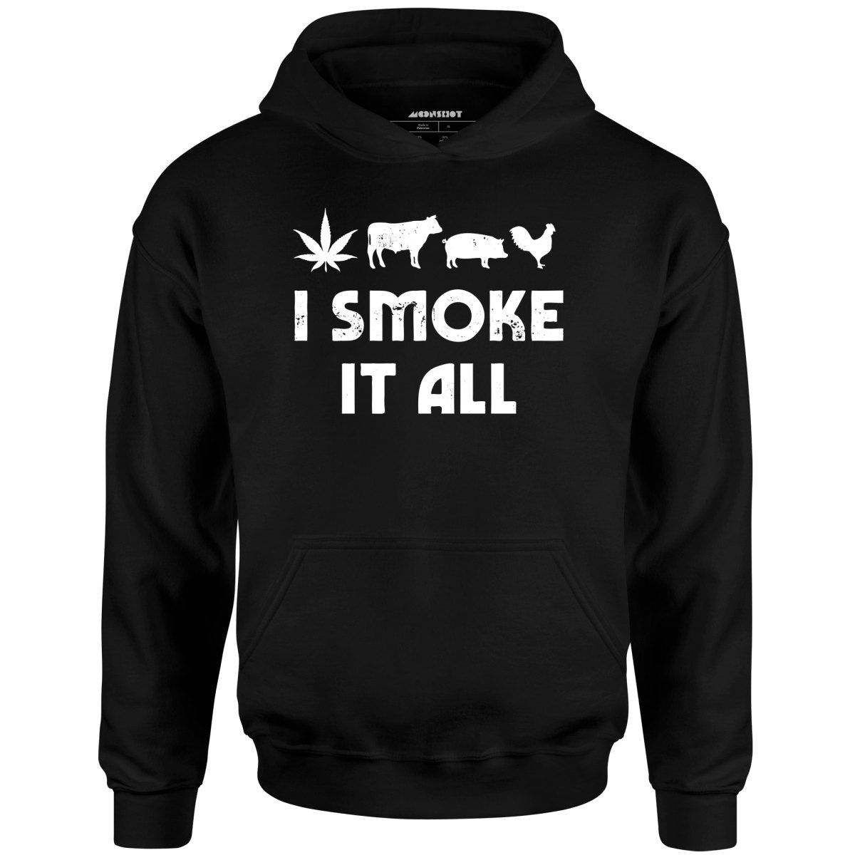 I Smoke it All - Unisex Hoodie