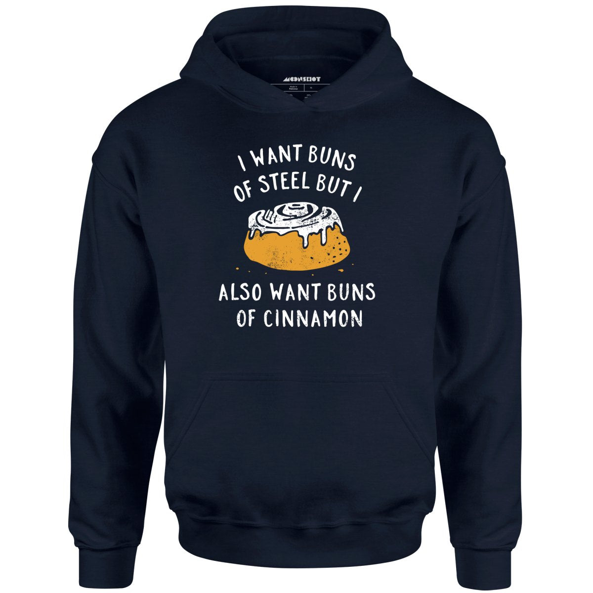 I Want Buns of Steel - Unisex Hoodie