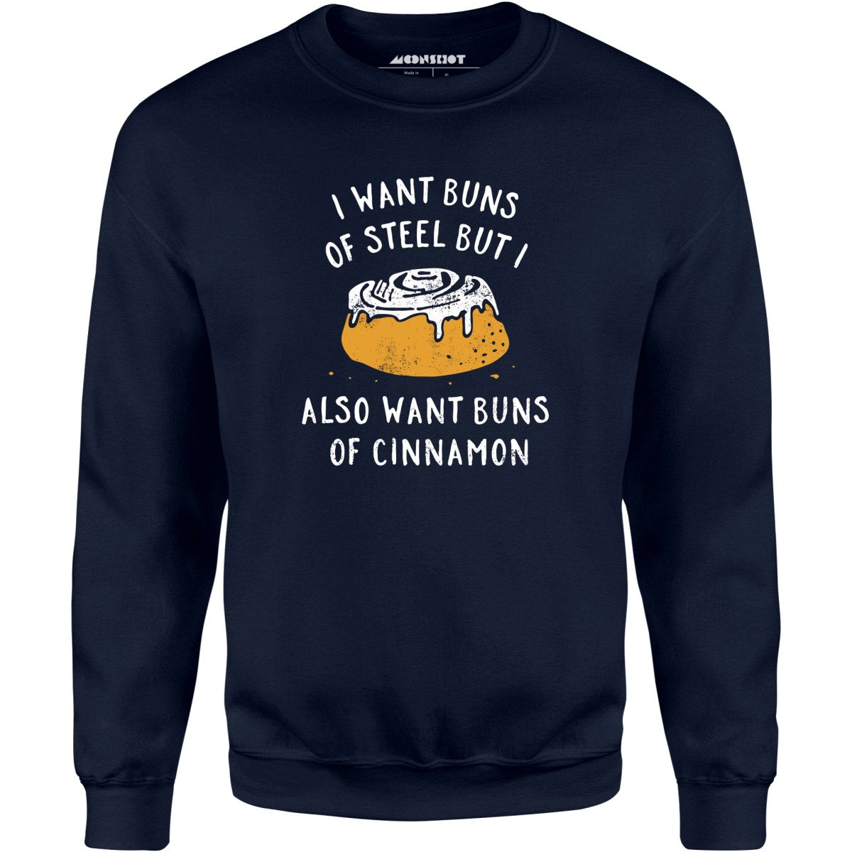 I Want Buns of Steel - Unisex Sweatshirt