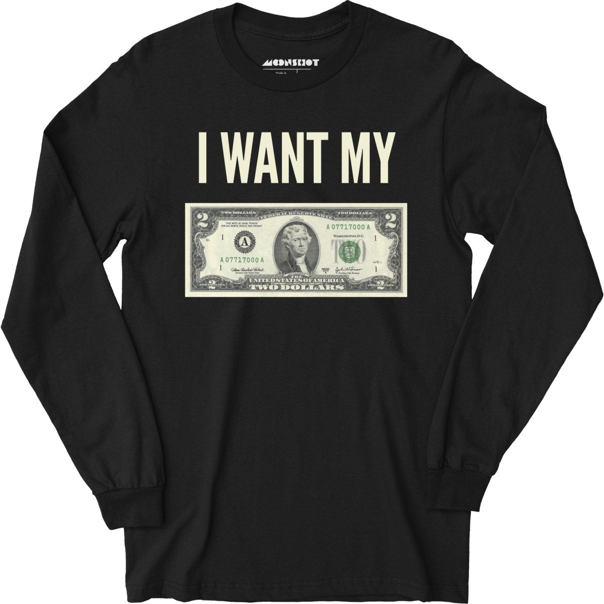 I Want My Two Dollars - Long Sleeve T-Shirt