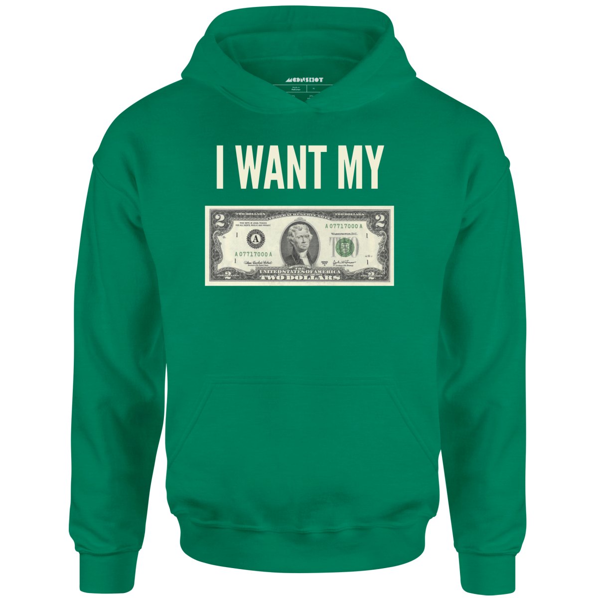 I Want My Two Dollars - Unisex Hoodie