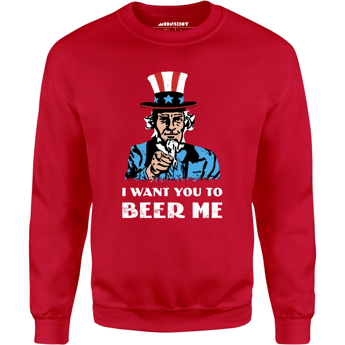 I Want You To Beer Me - Unisex Sweatshirt
