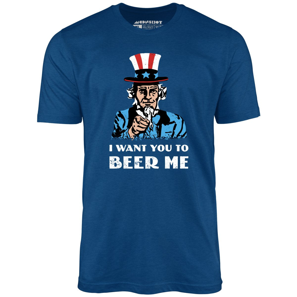 I Want You To Beer Me - Unisex T-Shirt