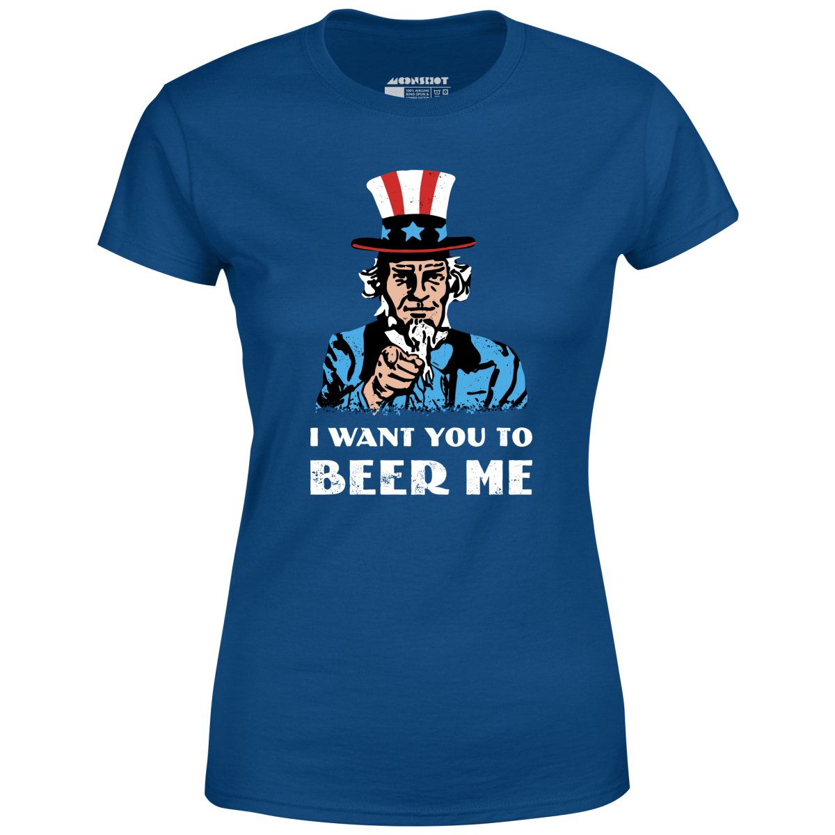 I Want You To Beer Me - Women's T-Shirt