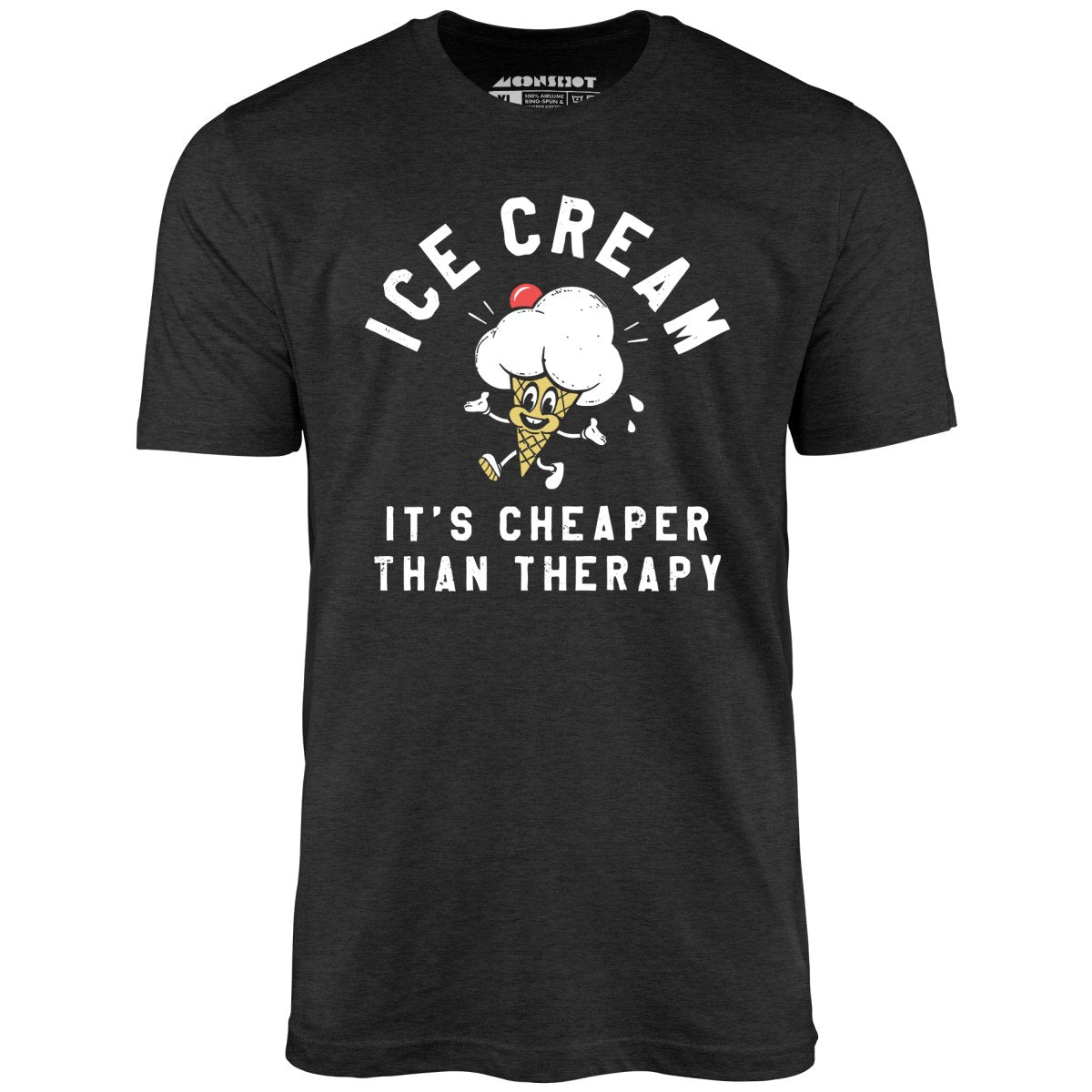 Ice Cream It's Cheaper Than Therapy - Unisex T-Shirt
