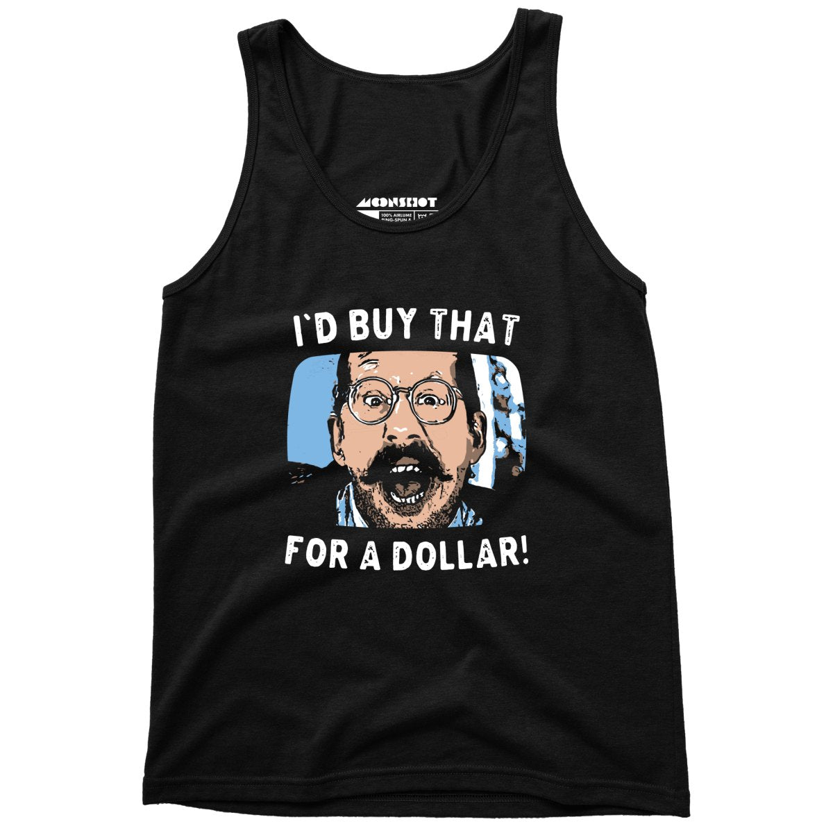 I'd Buy That For a Dollar - Unisex Tank Top