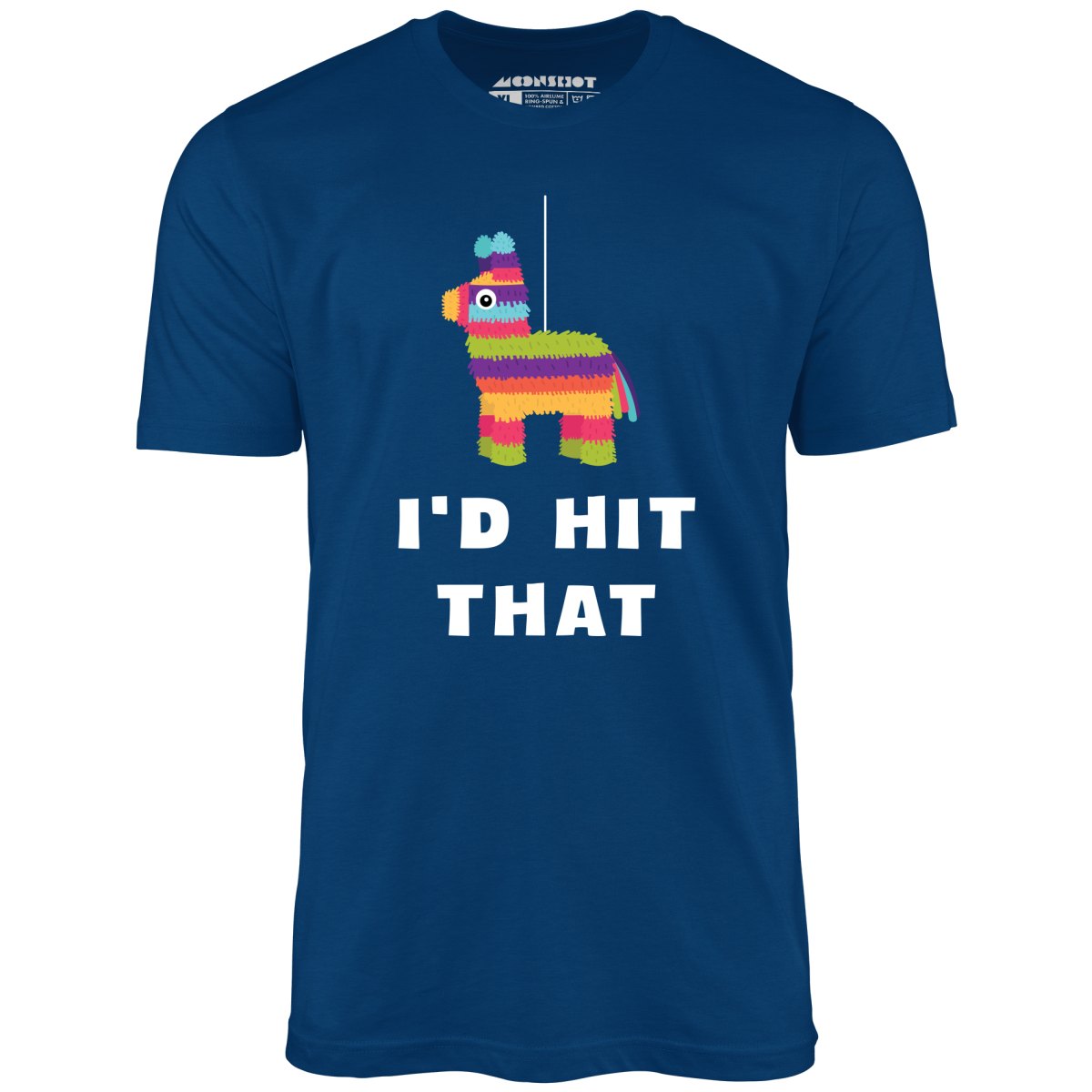 I'd Hit That - Pinata - Unisex T-Shirt – m00nshot